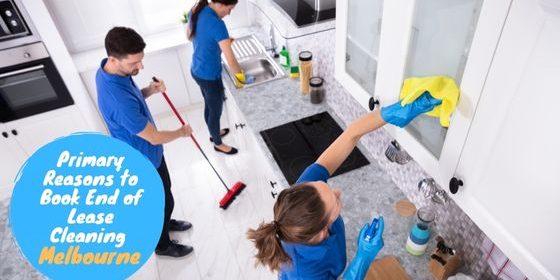 Reasons to Book End of Lease Cleaning Melbourne
